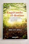 Esquivando el destino / María Luz G Sevilla