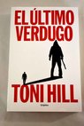 El último verdugo / Toni Hill