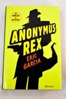 Anonymus Rex / Eric Garcia