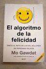 El algoritmo de la felicidad únete al reto de los 10 millones de personas felices / Mo Gawdat