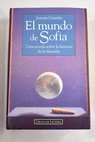 El mundo de Sofía una novela sobre la historia de la filosofía / Jostein Gaarder