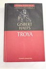 Troya / Gisbert Haefs