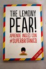 The lemony pear / Daniel Vivas Tesón