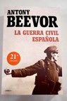 La Guerra Civil española / Antony Beevor