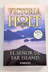 El señor de Far Island / Victoria Holt