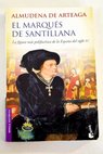 El Marqués de Santillana / Almudena de Arteaga