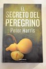 El secreto del peregrino / Peter Harris