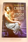Carmen la rebelde / Pilar Eyre