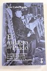 El milagro del Prado la polmica evacuacin de sus obras maestras durante la Guerra Civil por el Gobierno de la Repblica / Jos Calvo Poyato