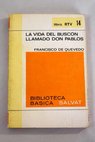 La vida del Buscón llamado Don Pablos / Francisco de Quevedo y Villegas