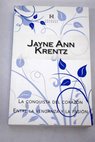 La conquista del corazn Entre la venganza y la pasin / Jayne Ann Krentz