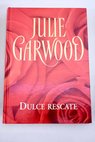 Dulce rescate / Julie Garwood