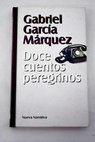 Doce cuentos peregrinos / Gabriel García Márquez