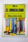 Qué es el sindicalismo / Alfonso C Comín