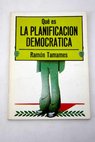 Qué es la planificación democrática / Ramón Tamames
