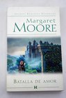 Batalla de amor / Margaret Moore