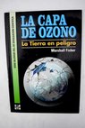 La capa de ozono la tierra en peligro / Marshall Fisher