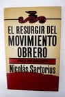 El resurgir del movimiento obrero / Nicols Sartorius