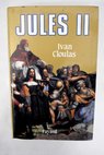 Jules II le pape terrible / Ivan Cloulas
