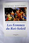 Les reines de France au temps des Bourbons / Simone Bertiere