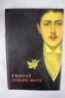 Marcel Proust / Edmund White