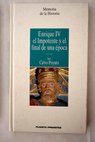 Enrique IV el Impotente y el final de una poca / Jos Calvo Poyato