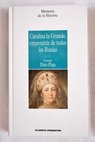 Catalina la Grande emperatriz de todas las Rusias / Fernando Díaz Plaja