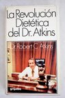 La revolucin diettica del Dr Atkins / Robert C Atkins