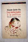 Los intelectuales y la poltica perfil pblico de Ortega y Gasset / Vicente Cacho Viu