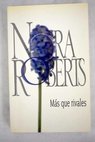 Ms que rivales / Nora Roberts