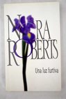 Una luz furtiva / Nora Roberts