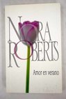 Amor en verano / Nora Roberts