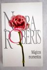 Mgicos momentos / Nora Roberts