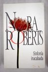 Sinfonía inacabada / Nora Roberts