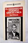 El asesinato de Federico Garca Lorca / Ian Gibson