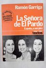 La Señora de El Pardo / Ramón Garriga