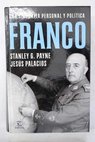 Franco una biografía personal y política / Stanley G Payne