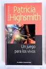 Un juego para los vivos / Patricia Highsmith