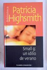 Small g un idilio de verano / Patricia Highsmith