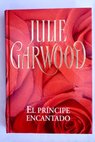 El prncipe encantado / Julie Garwood