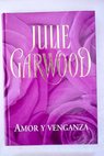 Amor y venganza / Julie Garwood