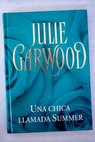 Una chica llamada Summer / Julie Garwood