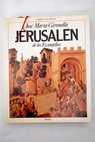 Jerusalén de los Evangelios / José María Gironella