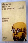 Memorias políticas y de guerra tomo I / Manuel Azaña