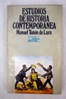 Estudios de historia contemporanea / Manuel Tuñón de Lara
