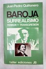 Baroja surrealismo terror y transgresin / Juan Pedro Quionero
