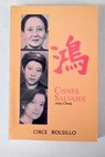 Cisnes salvajes tres hijas de China / Jung Chang