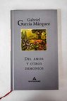 Del amor y otros demonios / Gabriel Garca Mrquez
