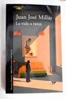 La vida a ratos / Juan Jos Mills