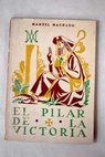 El Pilar de la Victoria Poema lírico religioso en dos actos / Manuel Machado